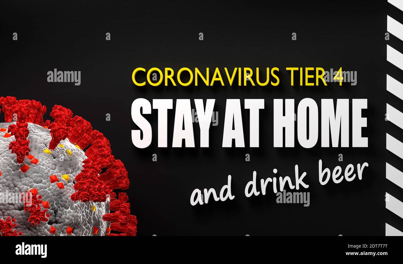 CORONAVIRUS TIER 4 ZU HAUSE bleiben und Bier trinken. Britisches Lockdown-Poster auf schwarzem Hintergrund mit dem Viruskörper. 3D-Illustration. Stockfoto