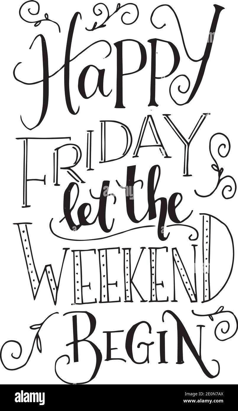Friday Motivation Schwarzweiss Stockfotos Und Bilder Alamy