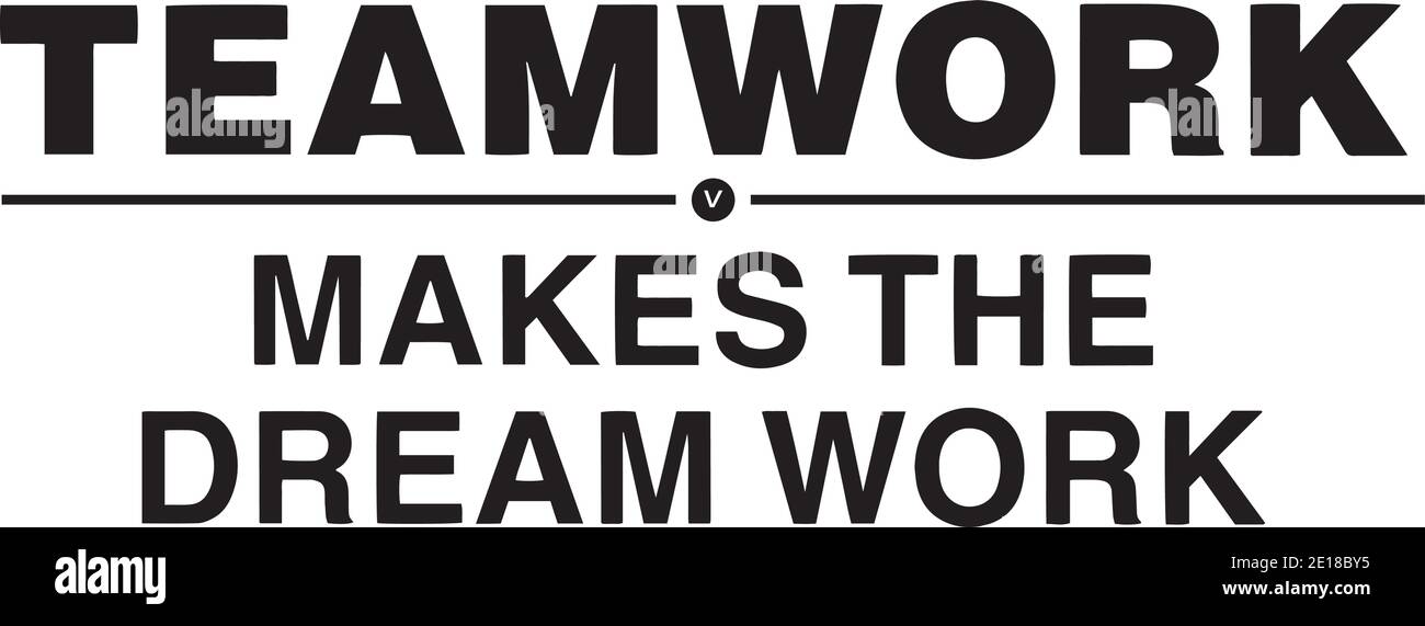 Teamwork Makes Dream Work Stock Vektorgrafiken Kaufen Alamy