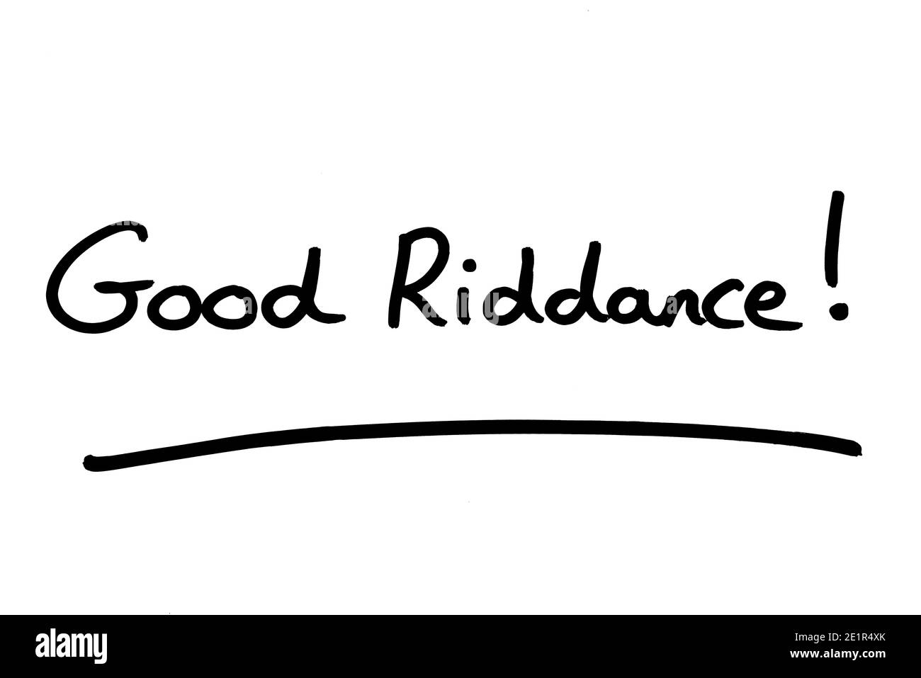 Gutes Riddance! Handgeschrieben auf weißem Hintergrund. Stockfoto Gutes Riddance! Handgeschrieben auf weißem Hintergrund. Stockfoto