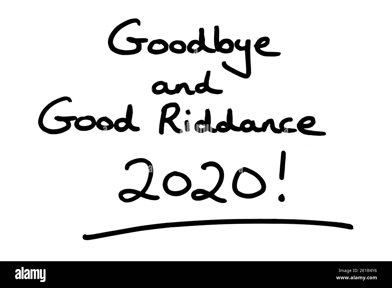 Auf Wiedersehen und gutes Riddance 2020! Handgeschrieben auf weißem Hintergrund. Stockfoto Auf Wiedersehen und gutes Riddance 2020! Handgeschrieben auf weißem Hintergrund. Stockfoto