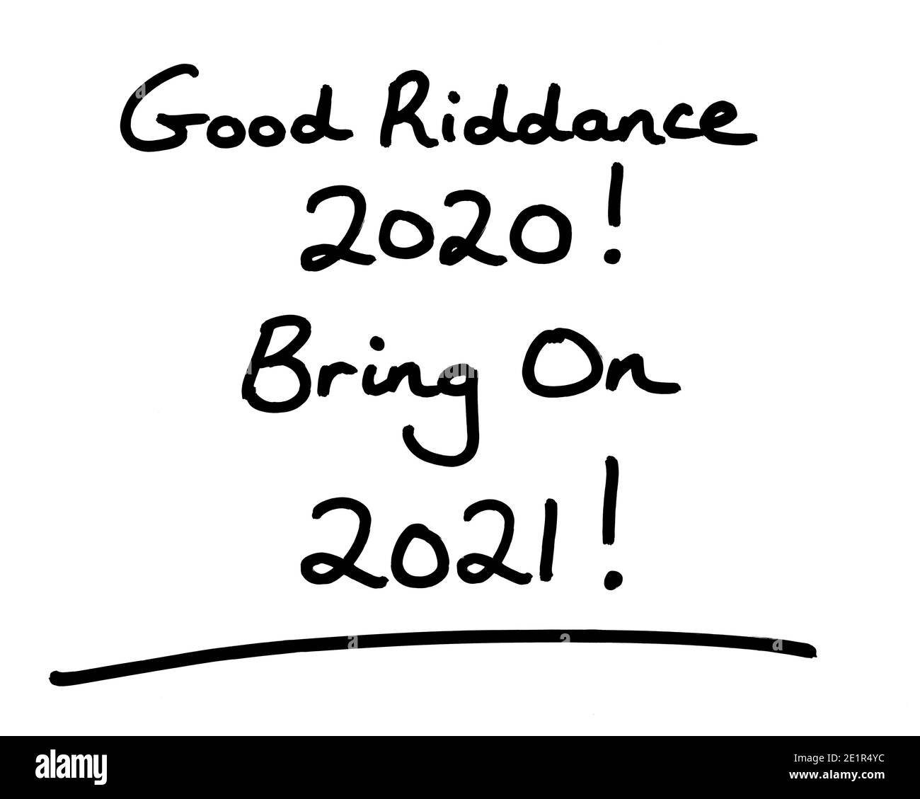 Gutes Riddance 2020! Bring On 2021! Handgeschrieben auf weißem Hintergrund. Stockfoto Gutes Riddance 2020! Bring On 2021! Handgeschrieben auf weißem Hintergrund. Stockfoto