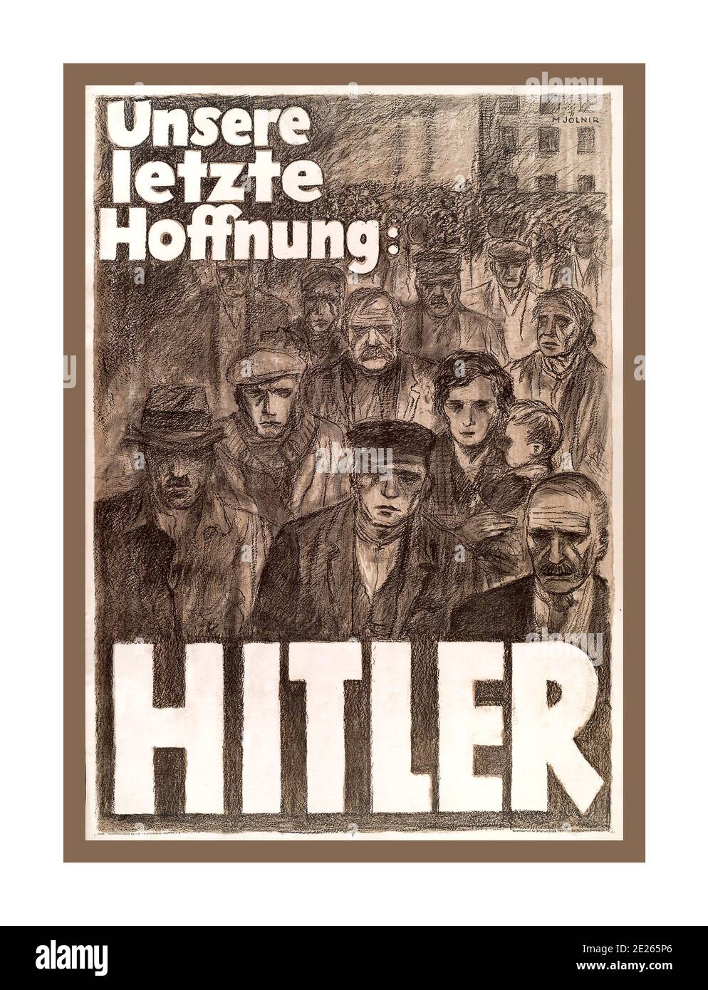 HITLER 1932 Deutsche Nazi-Propaganda Wahlplakat "Unsere letzte Hoffnung. Hitler' UNSERE LETZTE HOFFNUNG Deutschland NSDAP Wahlen Plakat 1930er Jahre Stockfoto