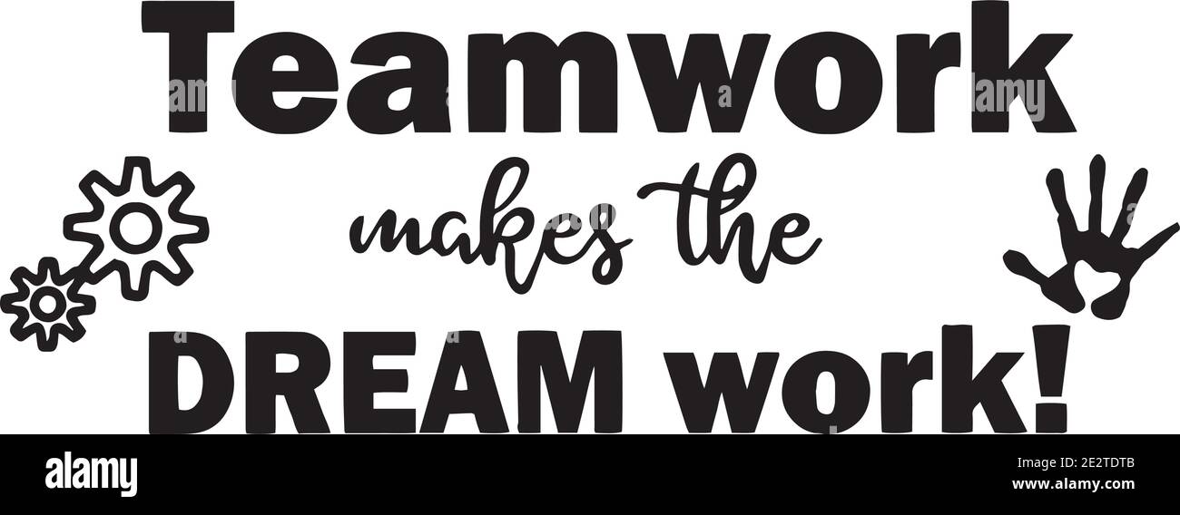 Teamwork Makes Dream Work Stock Vektorgrafiken Kaufen Alamy