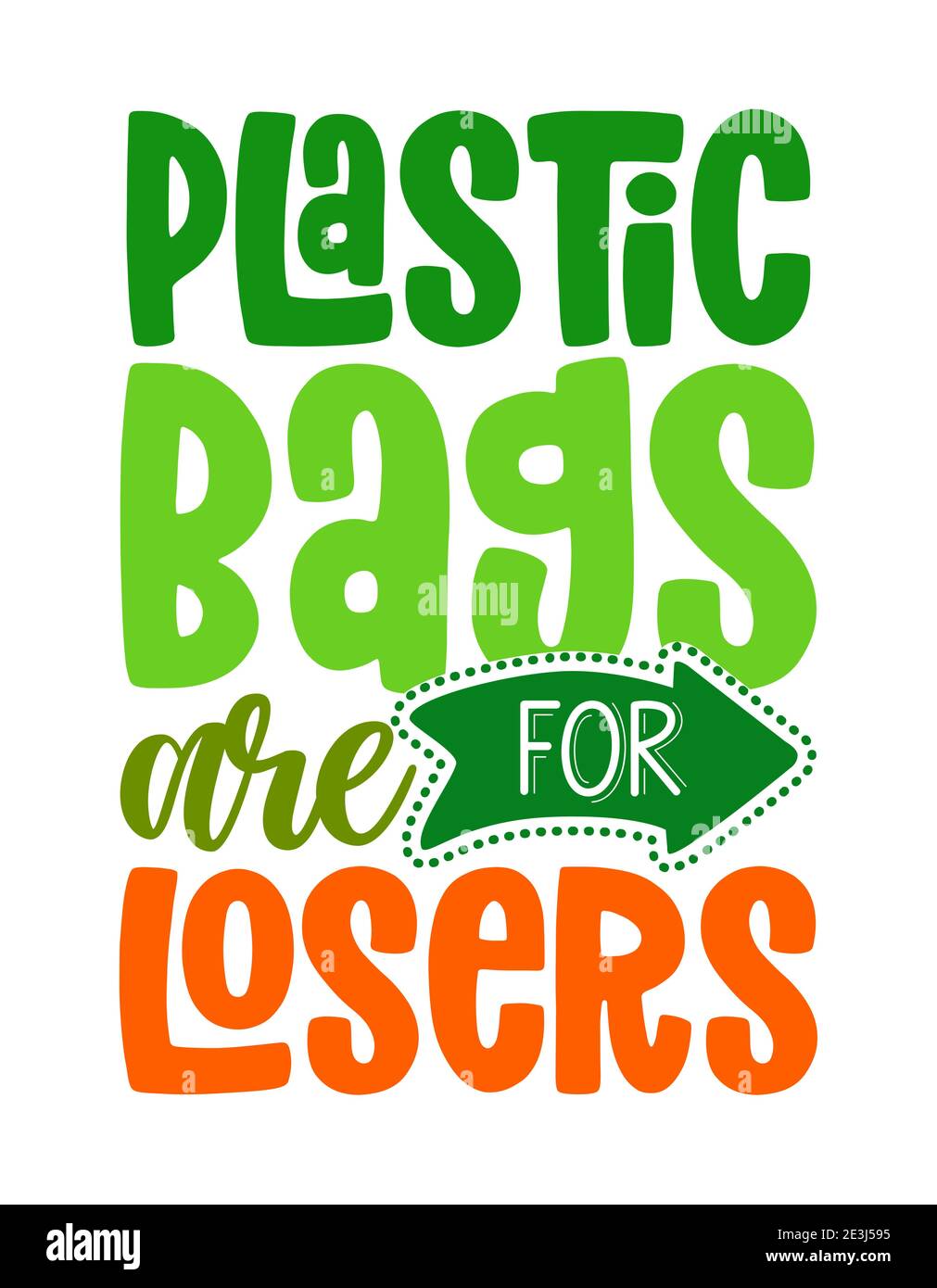 Plastiktüten sind für Verlierer - handgeschriebene Zitate und wiederverwendbare Textil-Einkaufstüte Drawning. Schriftzug Poster T-Shirt Textil Grafik-Design. Wunderschön Stock Vektor