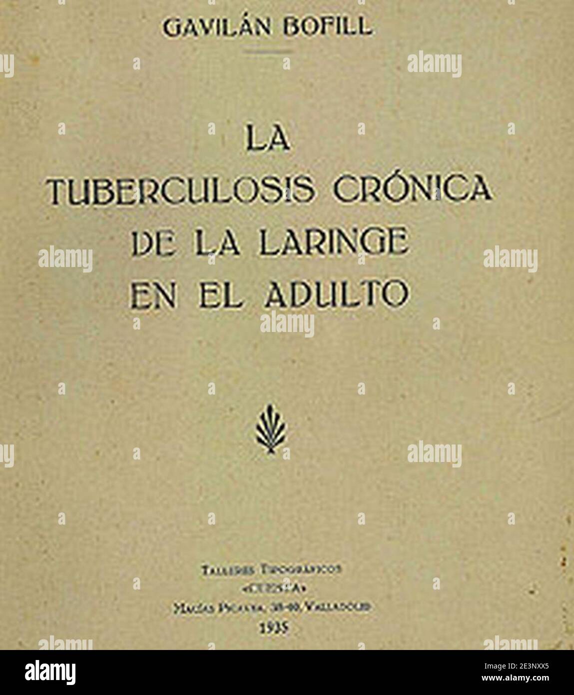 Marcelino Gavilán Bofill (1935) La tuberculosis Crónica de la laringe