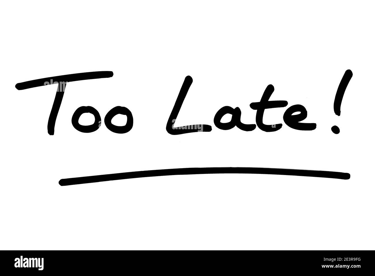 Zu Spät! Handgeschrieben auf weißem Hintergrund. Stockfoto