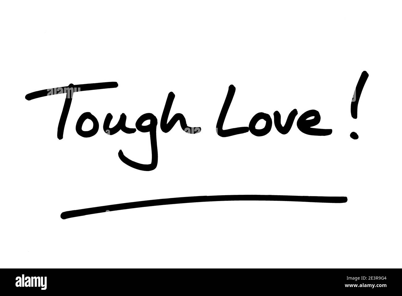 Tough Love! Handgeschrieben auf weißem Hintergrund. Stockfoto