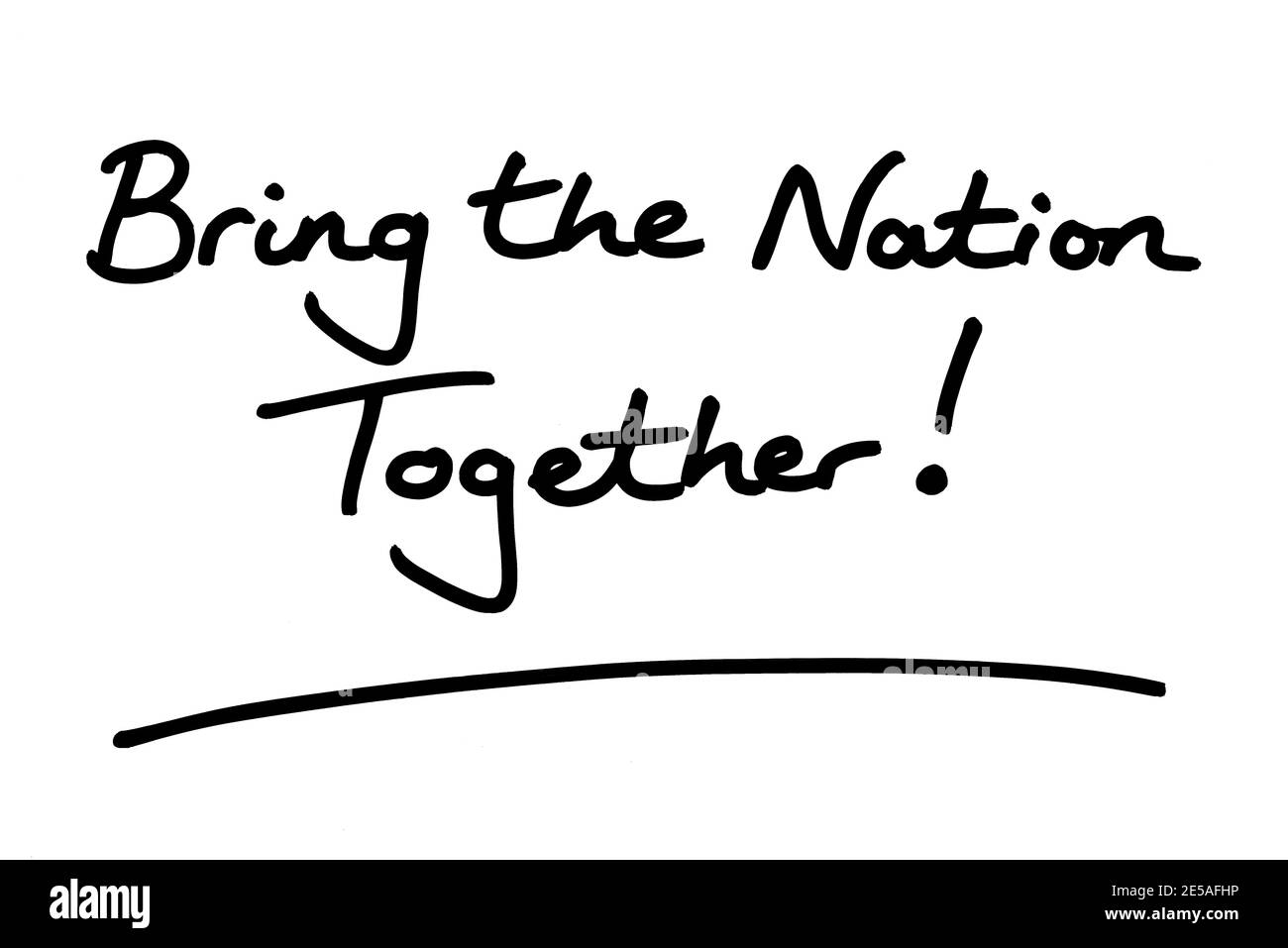 Bringen Sie die Nation zusammen! Handgeschrieben auf weißem Hintergrund. Stockfoto