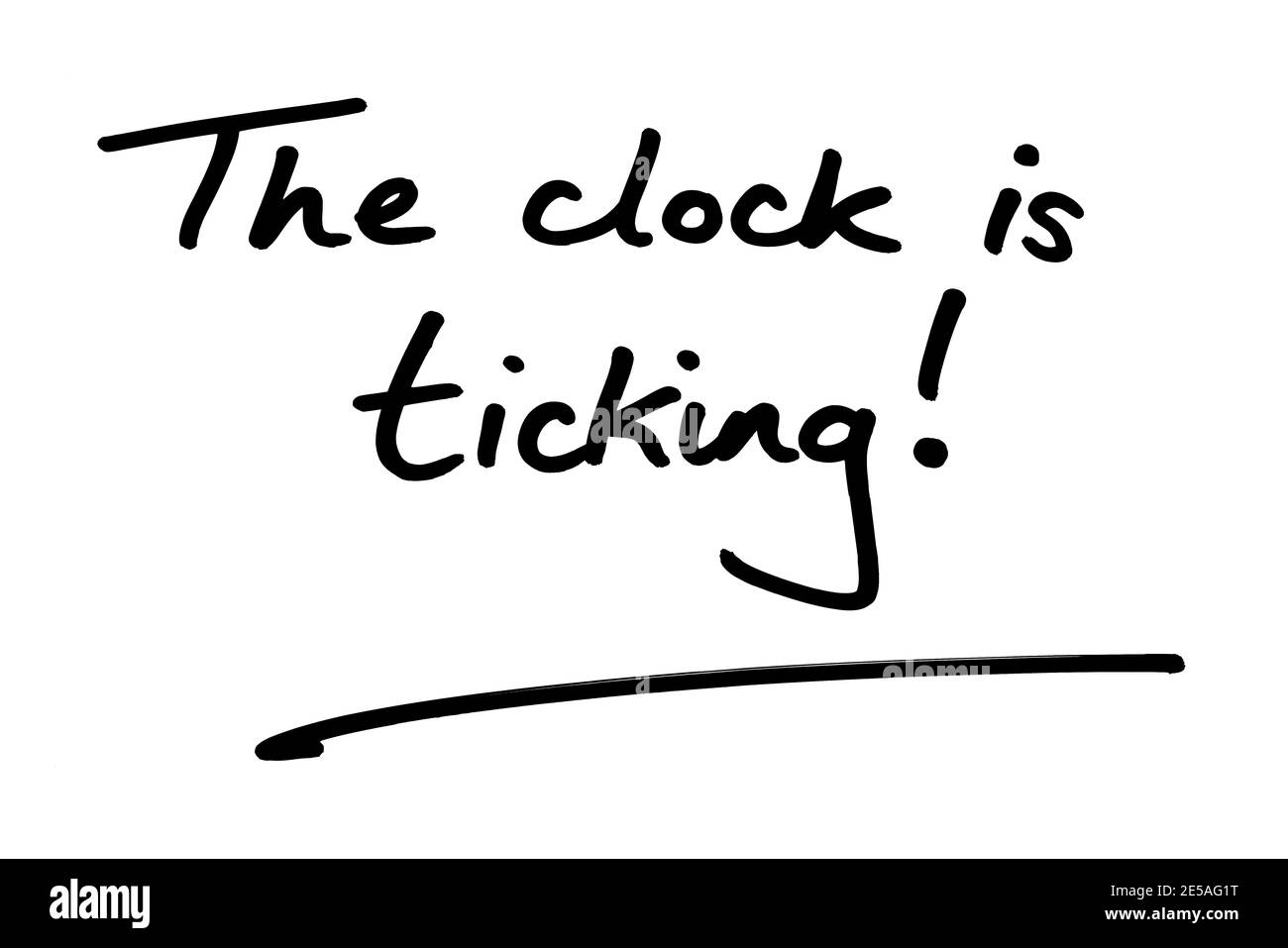 Die Uhr tickt! Handgeschrieben auf weißem Hintergrund. Stockfoto