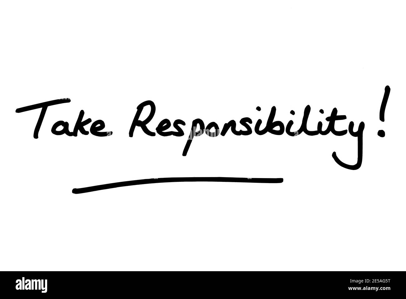 Übernehmen Sie Verantwortung! Handgeschrieben auf weißem Hintergrund. Stockfoto