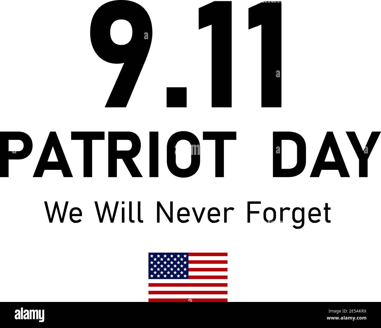 911 Patriot Day in den USA. Wir Werden Es Nie Vergessen. September 11. Patriot Day Poster oder Banner. Amerikanische Flagge. Eps10 Stock Vektor