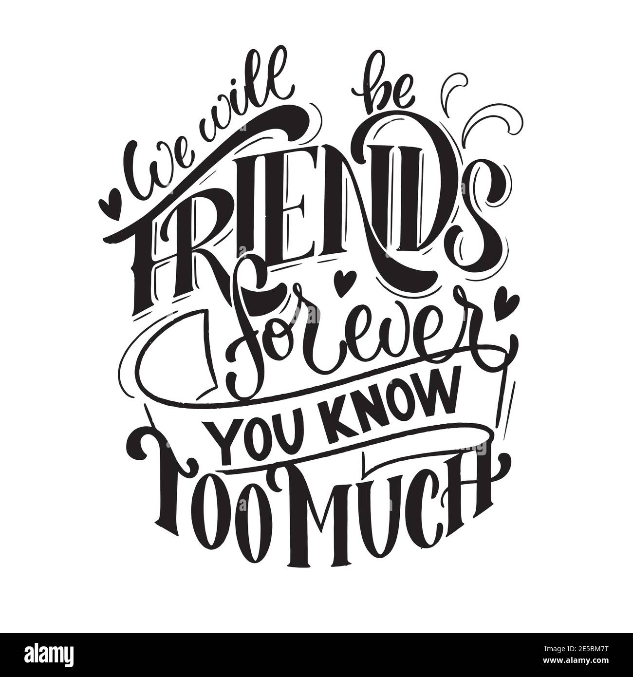 Zitat über Freunde. Happy Friendship Day Phrase. Vektor-Design-Elemente für T-Shirts, Taschen, Poster, Karten, Aufkleber und Abzeichen. Stock Vektor