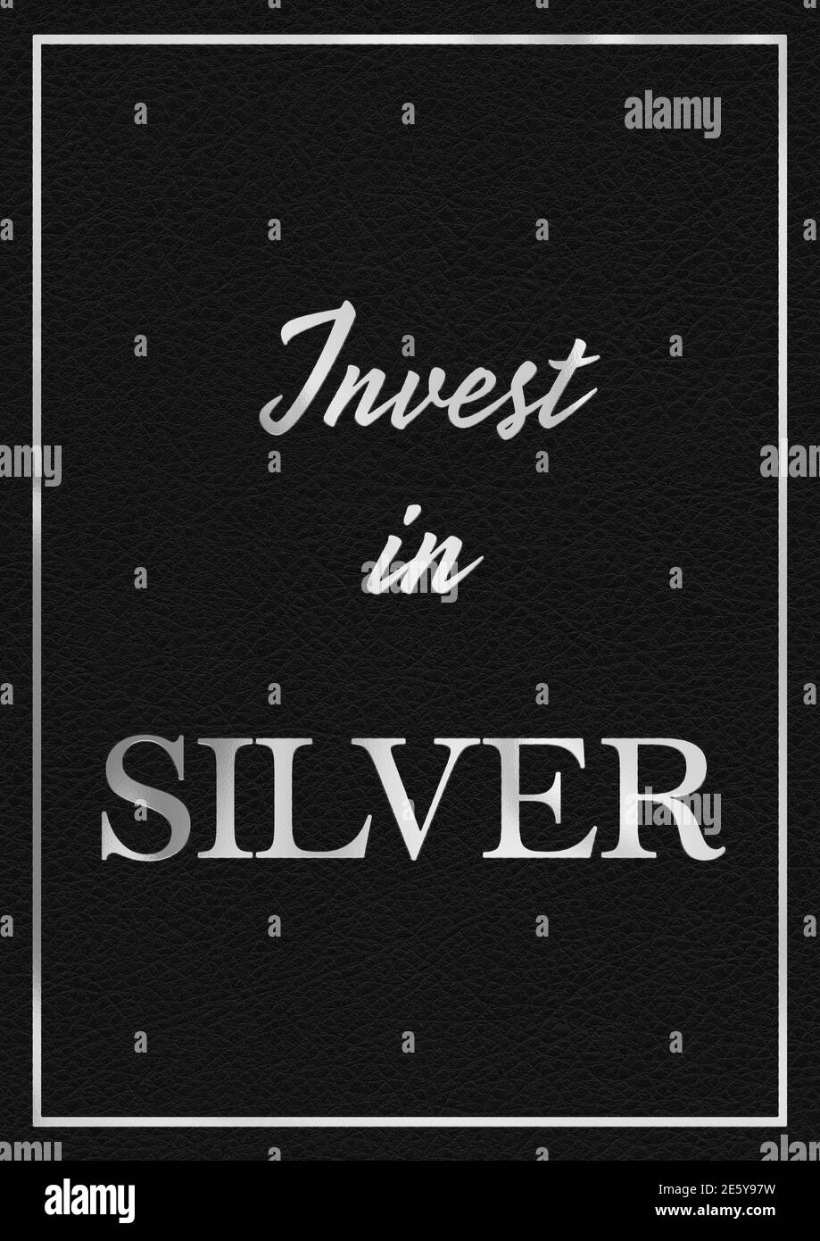 Ein silbernes Blatt und ein schwarzer Ledereffekt INVESTIEREN IN SILBER Phrase typografische grafische Illustration mit schwarzem Leder Hintergrund Stockfoto