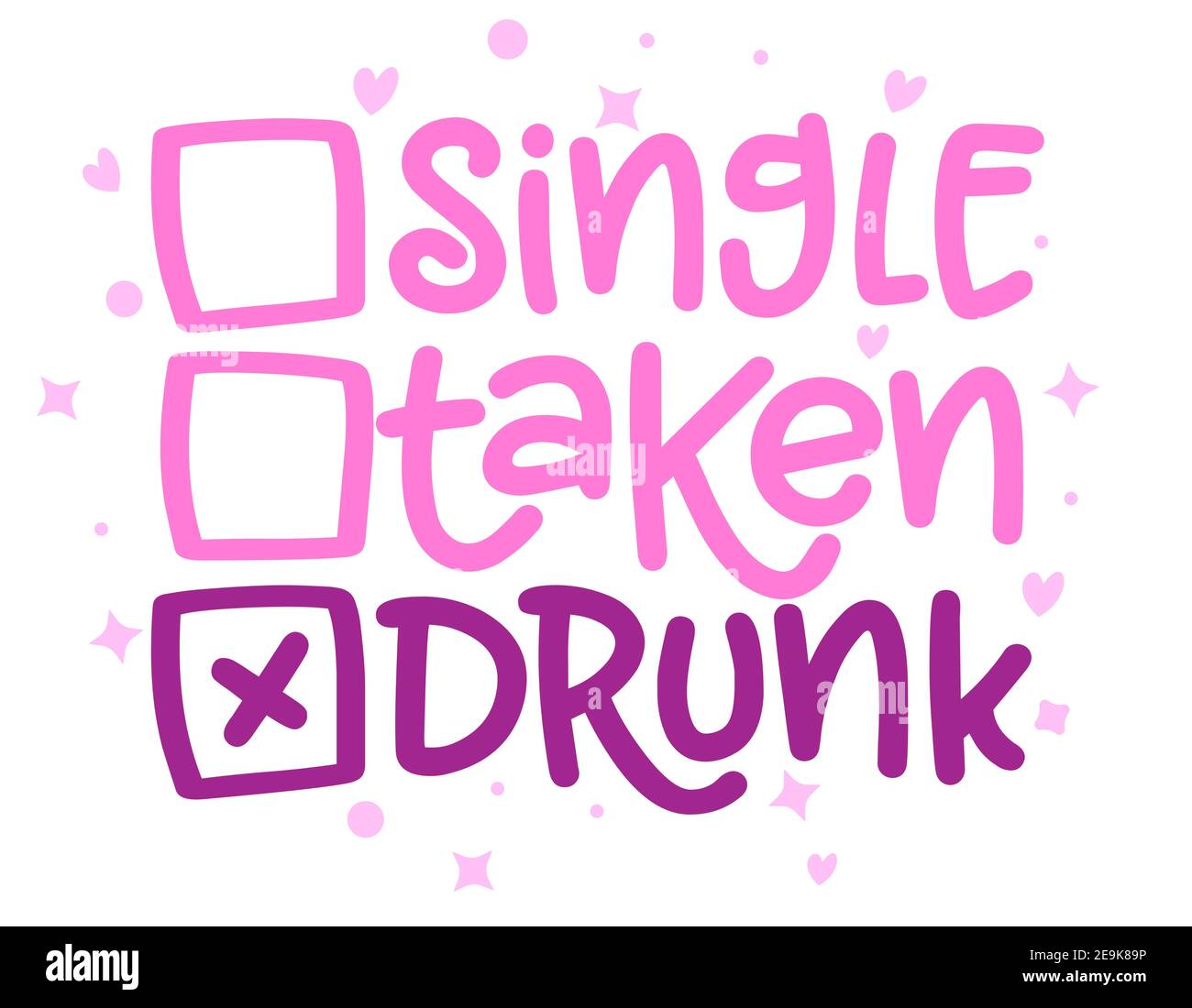 Single, taken, drunk - Beziehungsstatus für Social Distancing Poster mit Text für selbst Quarantäne. Hand Brief Skript Motivation Valentinstag m Stock Vektor