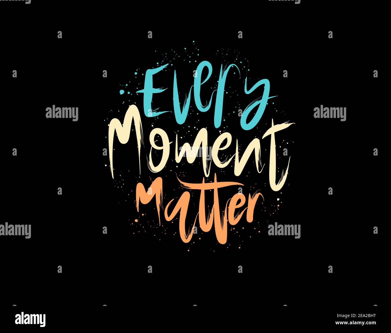 Every Moment Matter Lettering Text auf schwarzem Hintergrund in Vektorgrafik. Stock Vektor