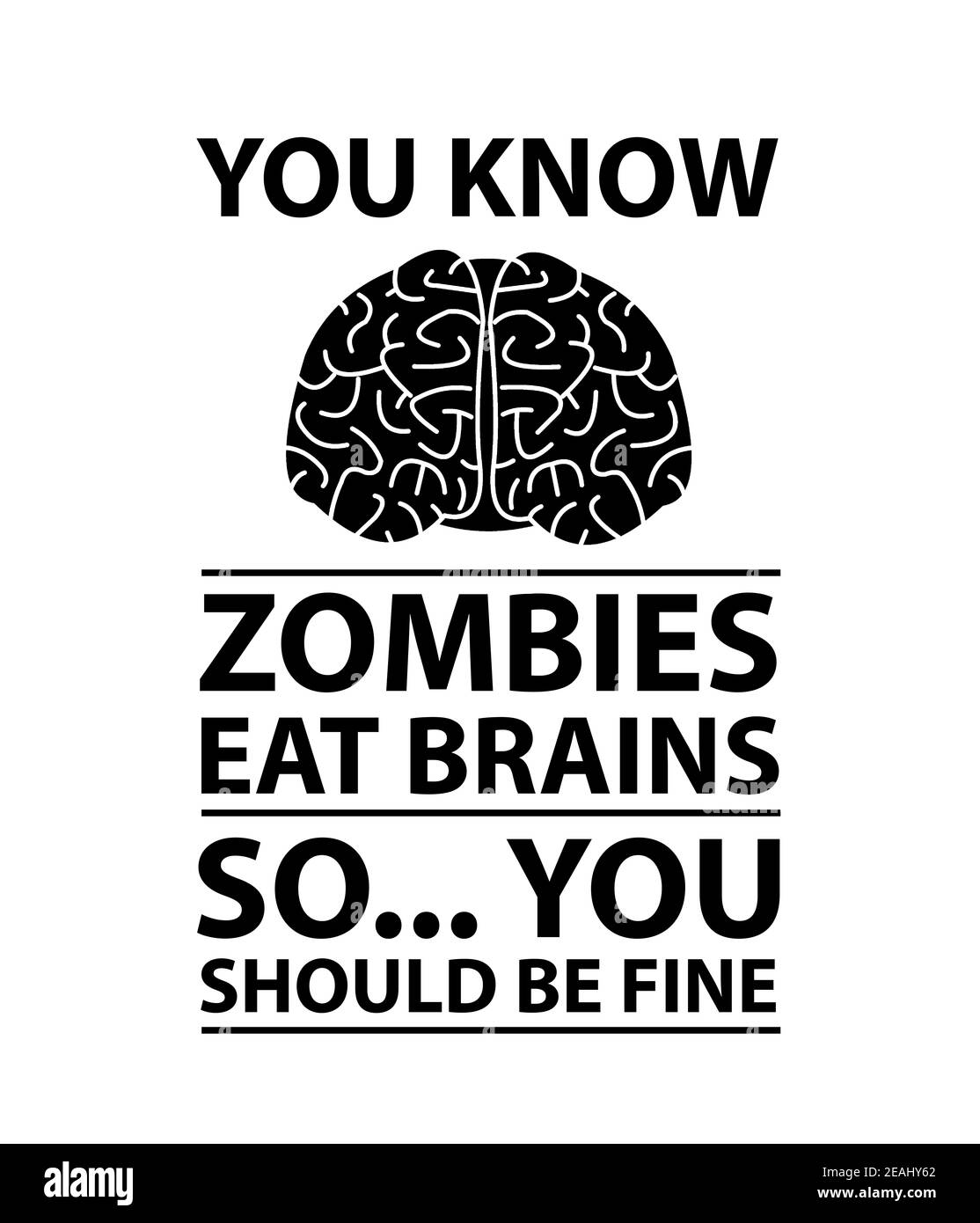 Wissen Sie - Zombies Essen Gehirne Witz Stockfoto