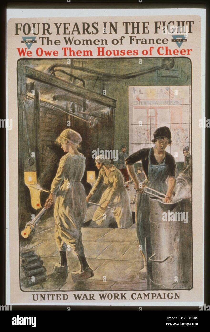 Vier Jahre im Kampf. Den Frauen Frankreichs verdanken wir ihnen die Heiterkeit. United War Work Campaign. Y.M.C.A. 1918 Stockfoto