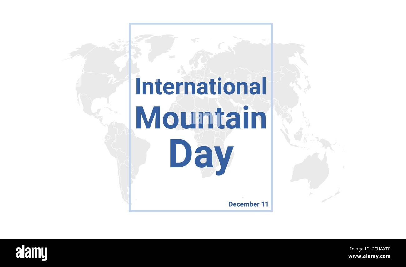 International Mountain Day Urlaubskarte. Dezember 11 Grafikposter mit Erdglobenkarte, blauer Text. Banner im flachen Design. Lizenzfreie Vektorgrafik Abb. Stock Vektor