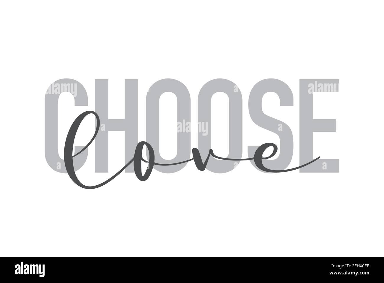 Modernes, urbanes, schlichtes Grafikdesign eines Sprichwort "Choose Love" in grauen Farben. Trendige, coole, handgeschriebene Typografie Stockfoto