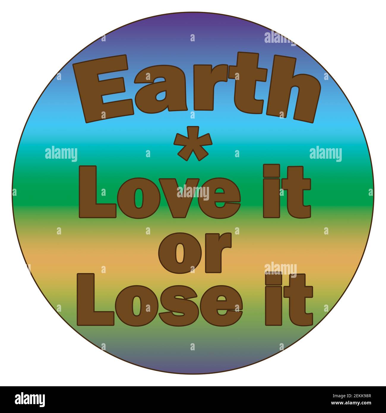 Earth - Love it of Lose it Wortillustration Stockfoto