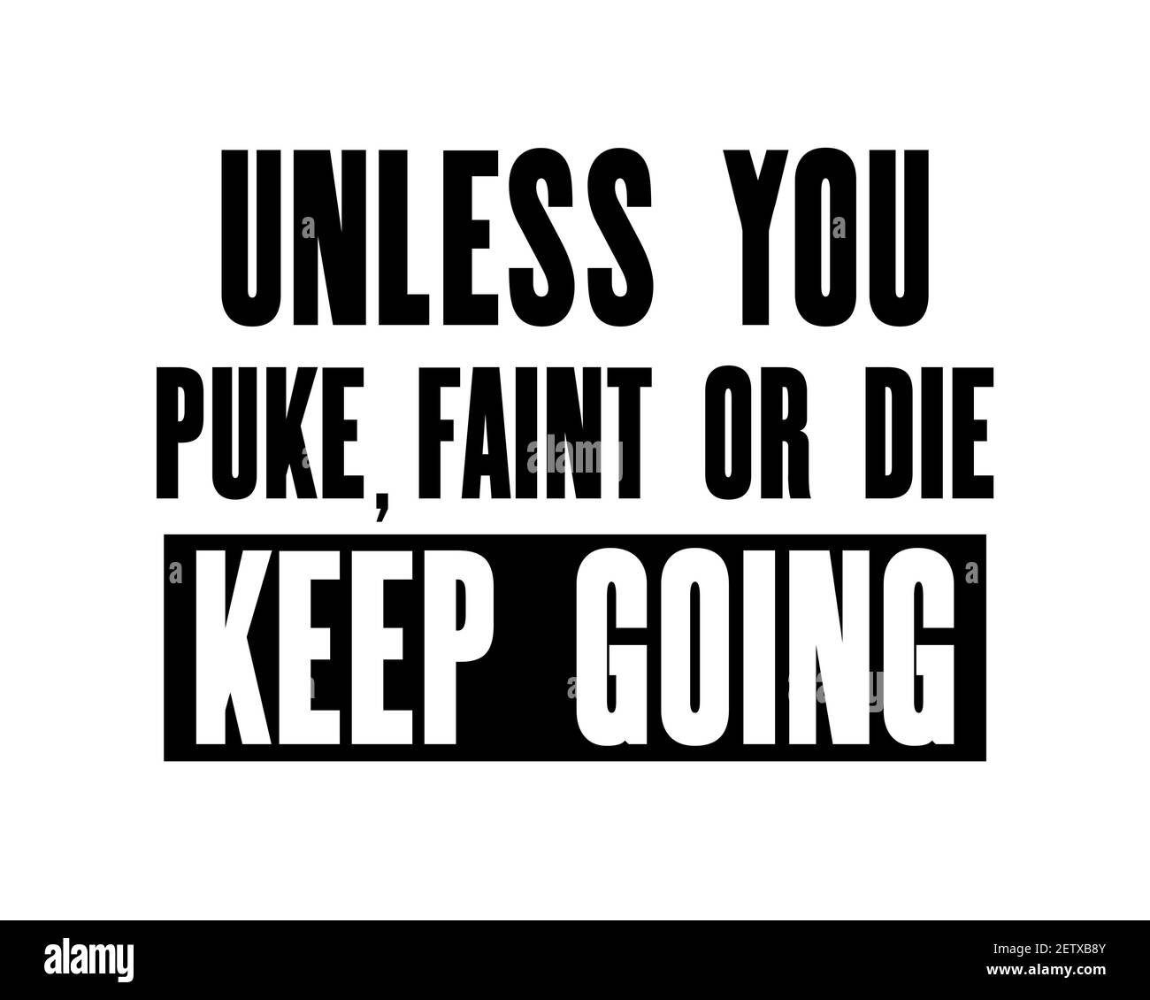 Inspirierende Motivation Zitat mit Text, es sei denn, Sie Puke, Ohnmacht oder sterben weiter gehen. Vektor Typografie Poster Design Konzept. Verzweifelte alte Metall Zeichen Text Stock Vektor