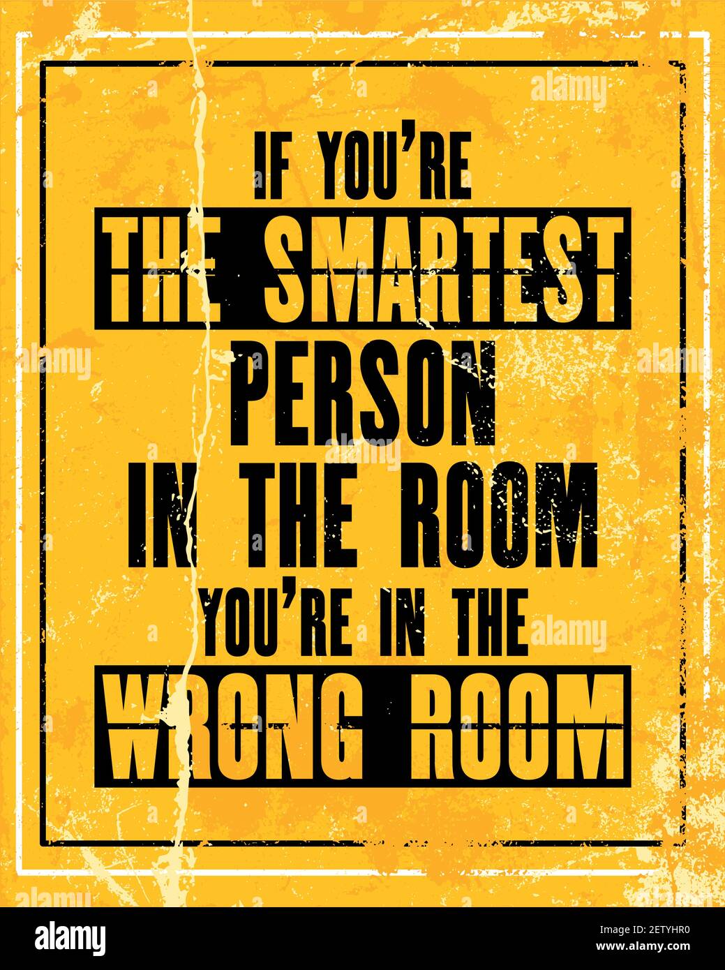 Inspirierendes Motivationszitat mit Text Wenn Sie die intelligenteste Person im Raum sind, sind Sie im falschen Raum. Vektor Typografie Poster Design Konzept. Di Stock Vektor