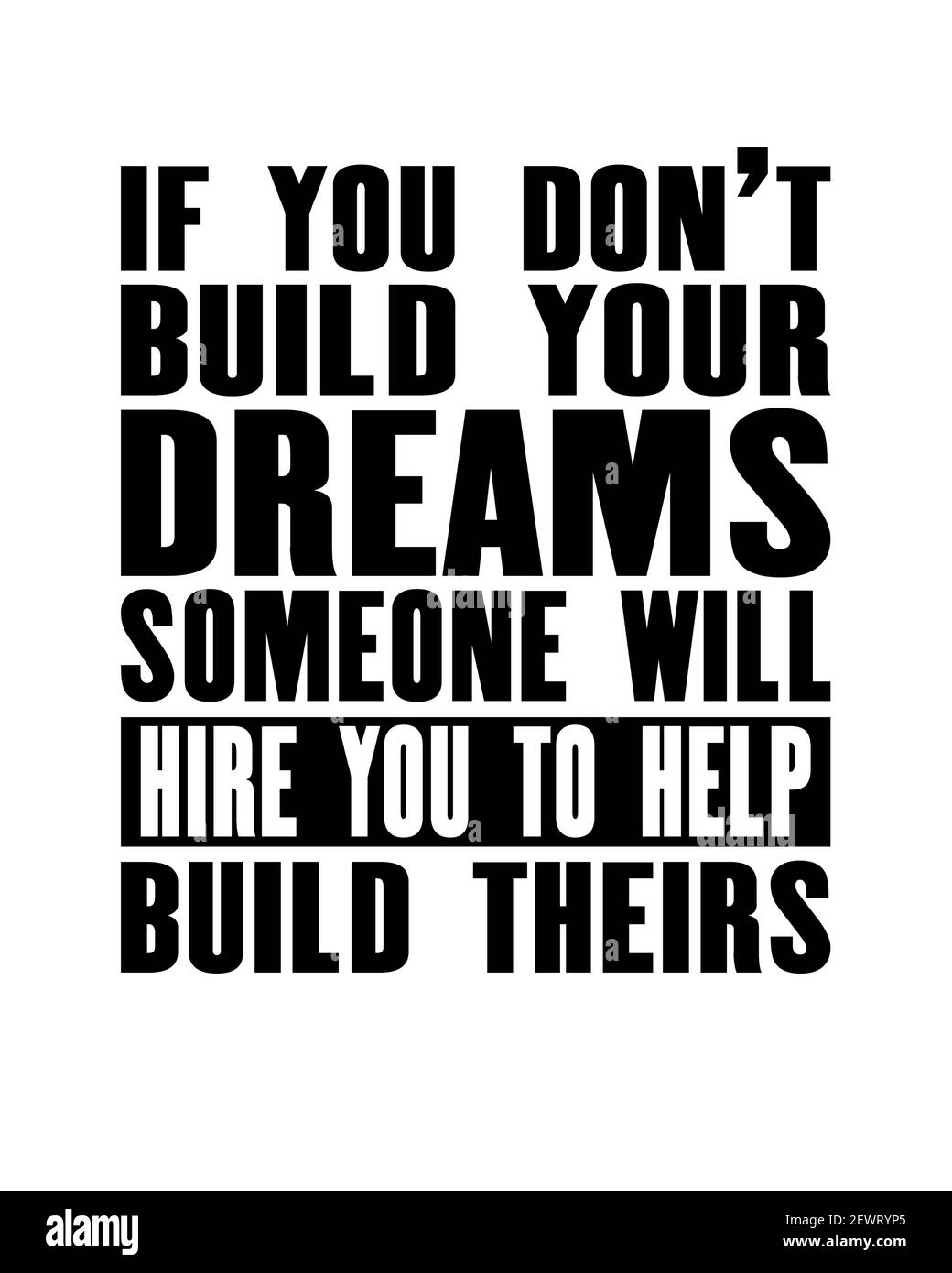 Inspirierendes Motivationszitat mit Text Wenn Sie Ihre Träume nicht aufbauen, wird jemand Sie anstellen, um beim Aufbau ihrer Träume zu helfen. Poster mit Vektortypografie und T-Shirt Stock Vektor