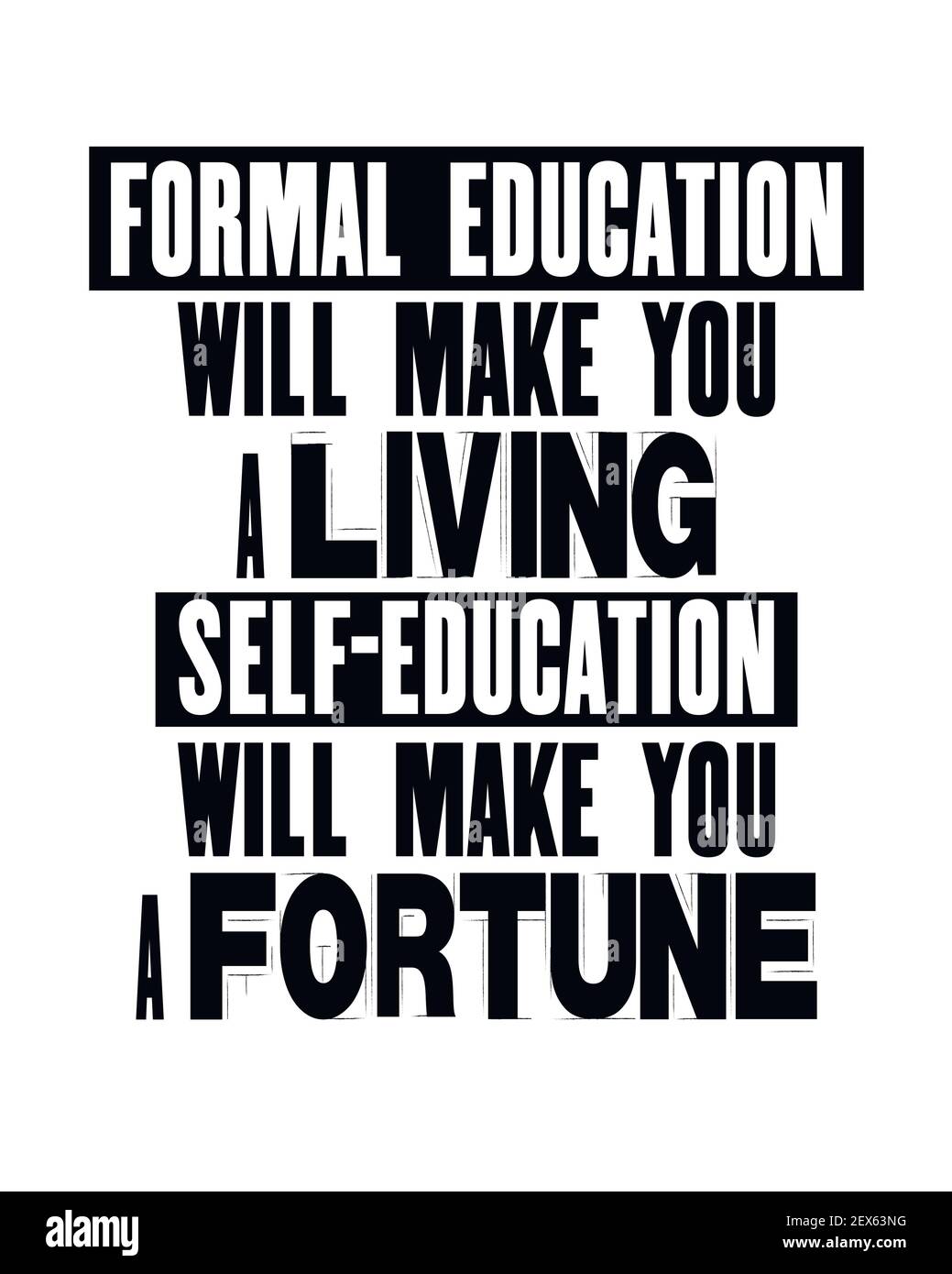 Inspirierende Motivation Zitat mit Text formale Bildung wird Sie ein lebendiges Selbstbildung machen Sie Glück. Vektor-Typografie Poster und t-shir Stock Vektor