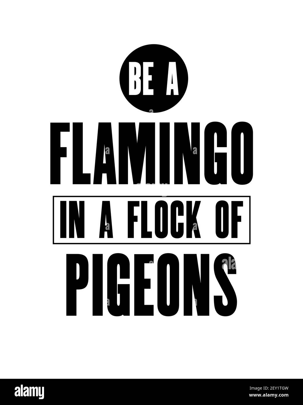 Inspirierende Motivation Zitat mit Text sei ein Flamingo in einer Taubenschar. Vektor Typografie Poster und T-Shirt Design Konzept. Verzweifelte alte Metall si Stock Vektor
