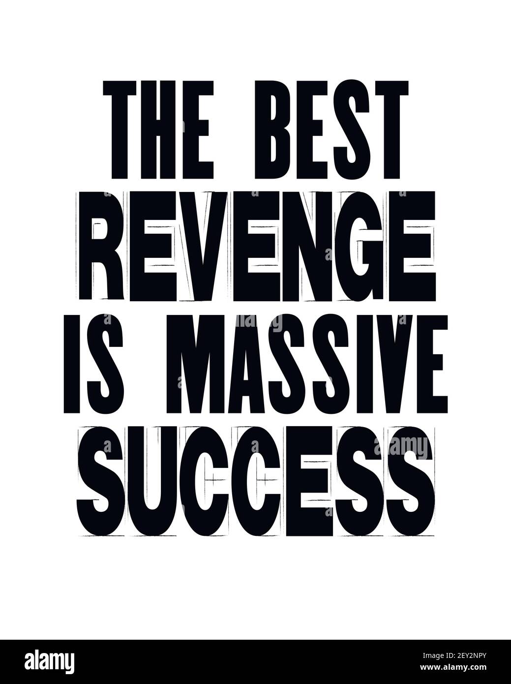 Inspirierende Motivation Zitat mit Text die beste Rache ist ein großer Erfolg. Vektor Typografie Poster und T-Shirt Design Konzept. Verzweifeltes altes Metall si Stock Vektor