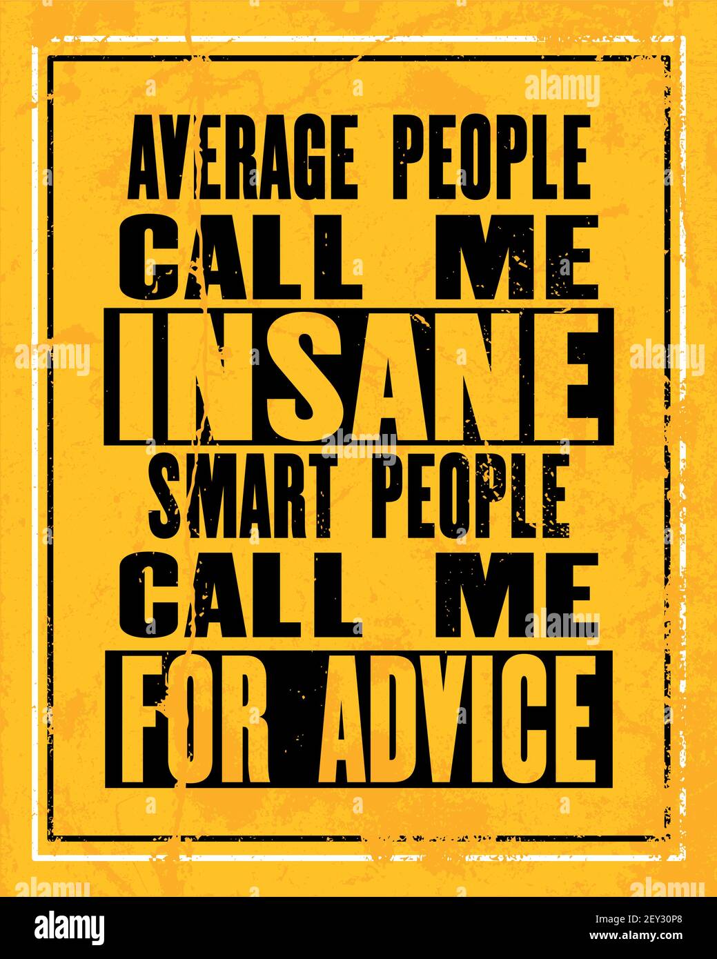 Inspirierendes Motivationsangebot mit Text Durchschnittsmenschen rufen mich an geisteskrank Smart People rufen Sie mich an, um Rat zu erhalten. Design des Posters für Vektortypografie. Distresse Stock Vektor