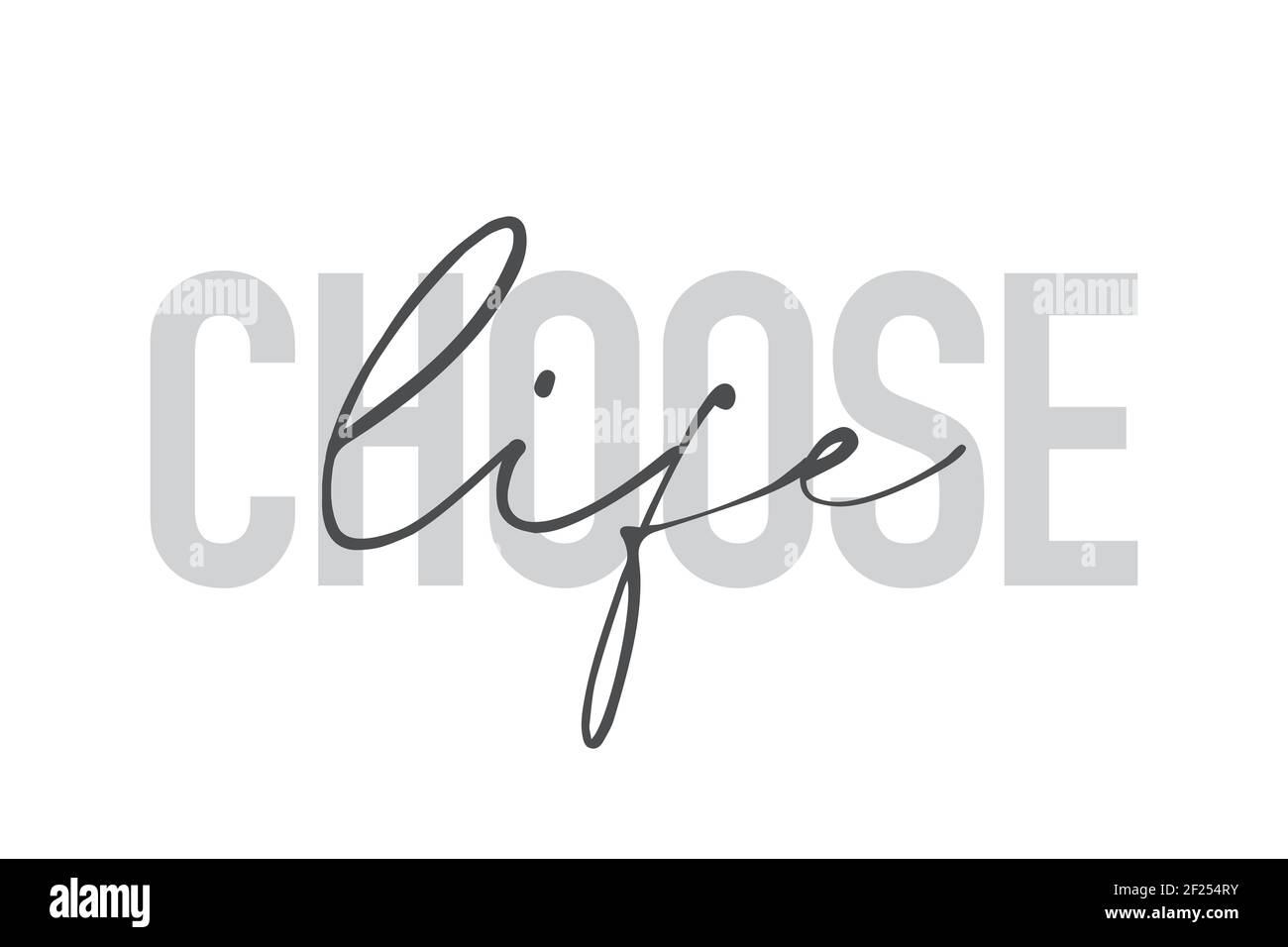 Modernes, urbanes, schlichtes Grafikdesign eines Sprichwort "Choose Life" in grauen Farben. Trendige, coole, handgeschriebene Typografie Stockfoto