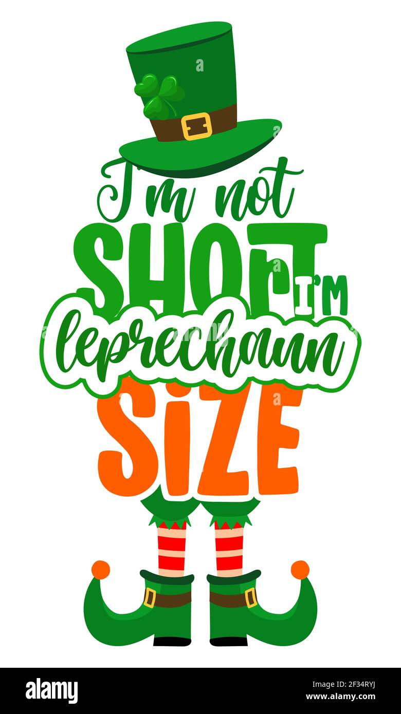 Ich bin nicht kurz, ich bin Leprechaun Größe - lustige St. Patrick's Day inspirierende Schriftzug Design für Poster, Flyer, T-Shirts, Karten, Einladungen, stick Stock Vektor
