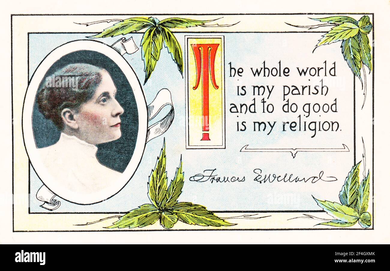 Wahlrecht Postkarte mit einem Profil Porträt von Suffragist und Temperance Führer Frances E Willard, und das Zitat "die ganze Welt ist meine Gemeinde und Gutes zu tun ist meine Religion", veröffentlicht von Miss A E Hufstader und beworben in der Frau Journal, 1911. Fotografie von Emilia van Beugen. () Stockfoto