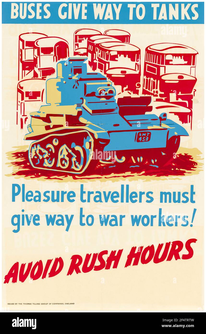 British, WW2 Public Information Poster: Busse geben Platz für Panzer - Vergnügungsreisende müssen Platz für Kriegsarbeiter! - Vermeiden Sie Stoßzeiten, 1942-1945 Stockfoto
