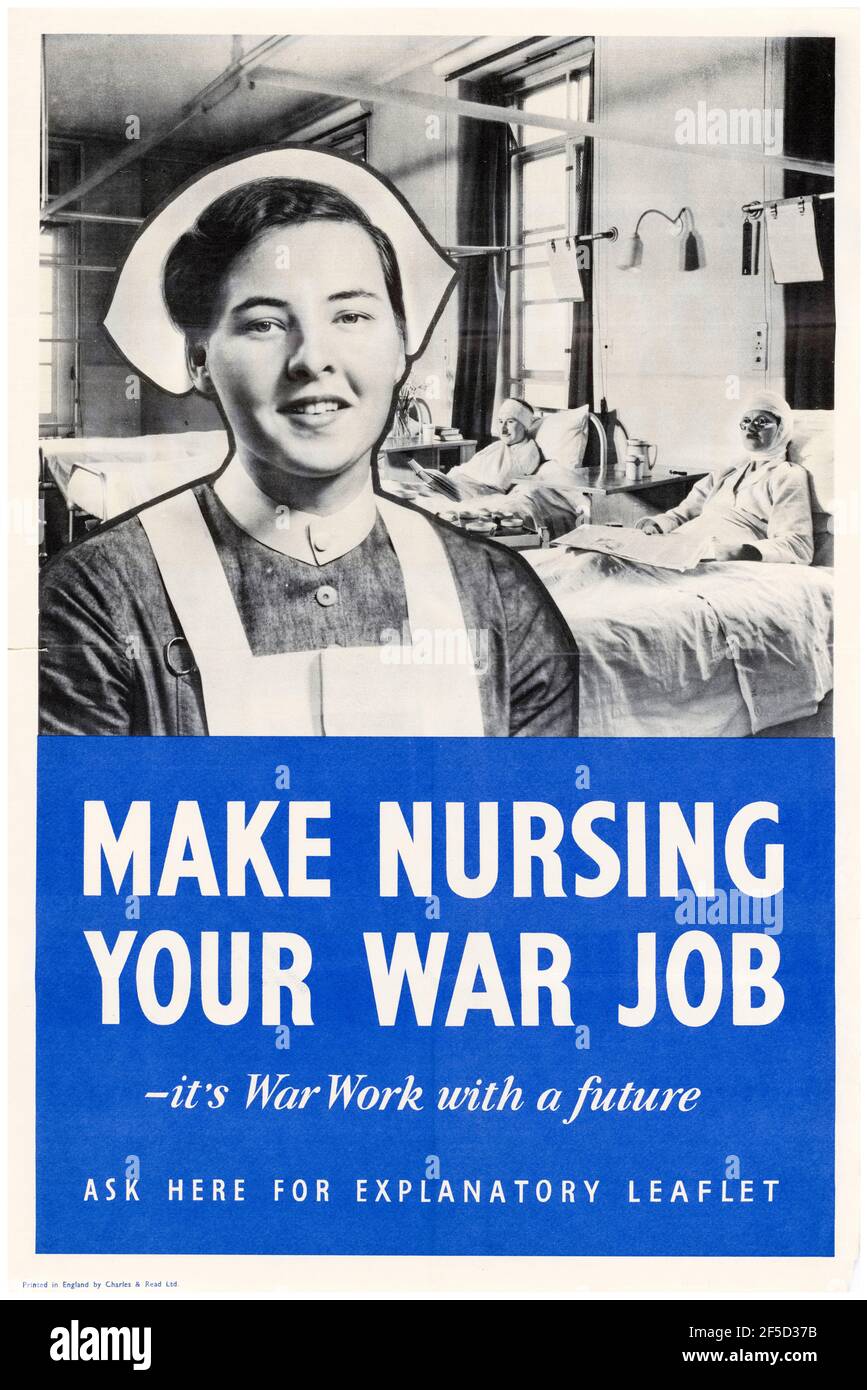British, WW2, Nursing Recruitment Poster: Make Nursing Your war Job, (Nurse on a ward), 1942-1945 Stockfoto