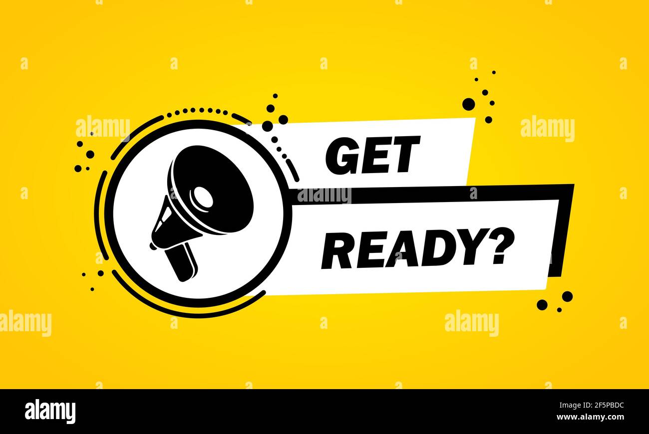 Megaphon mit get ready Sprechblasenbanner. Lautsprecher. Label für Business, Marketing und Werbung. Vektor auf isoliertem Hintergrund. EPS 10. Stock Vektor