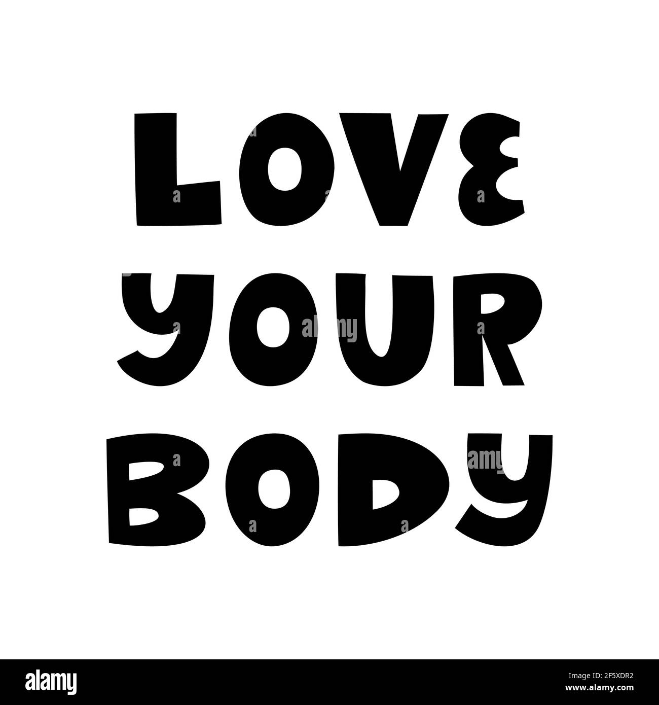 Liebe deinen Körper. Niedliche handgezeichnete Schriftzüge isoliert auf weißem Hintergrund. Body positive Zitat. Stock Vektor