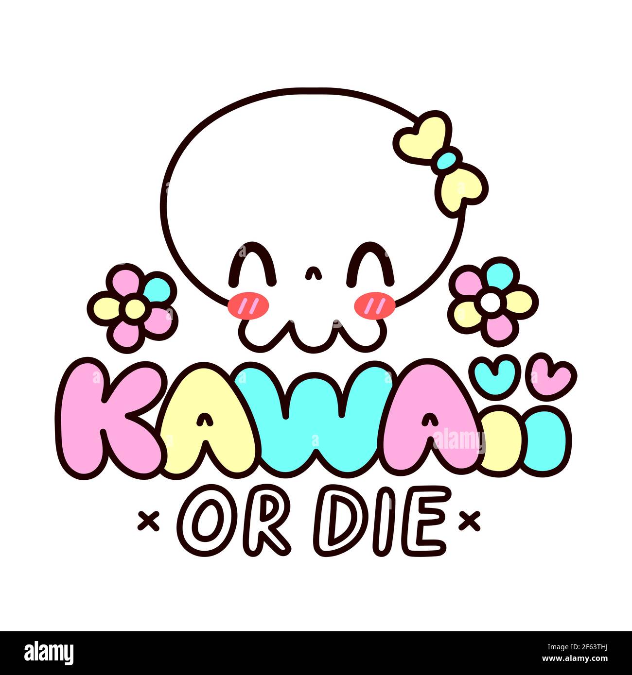 Niedliche lustige Schädel Charakter. Kawaii oder sterben Zitat. Vektor flache Linie Cartoon kawaii Figur Illustration Symbol. Isoliert auf weißem Hintergrund. Kawaii Druck für T-Shirt, Karte, Poster Konzept Stock Vektor