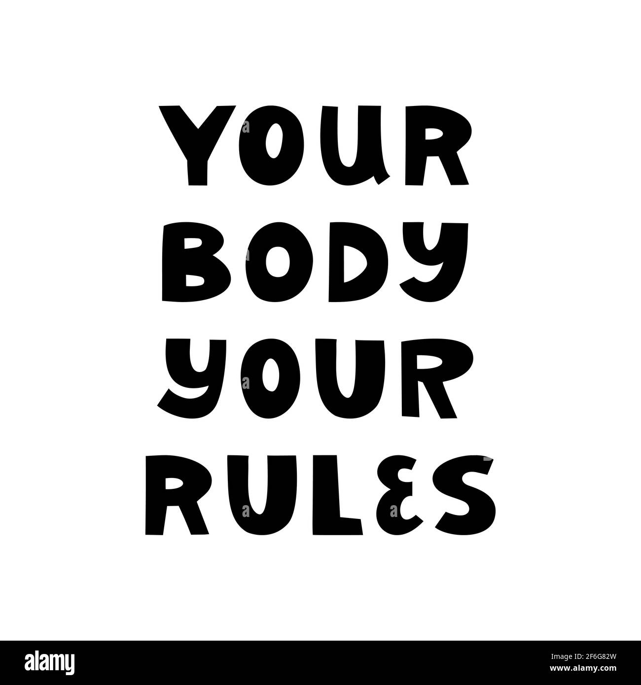 Dein Körper, deine Regeln. Niedliche handgezeichnete Schriftzüge isoliert auf weißem Hintergrund. Body positive Zitat. Stock Vektor