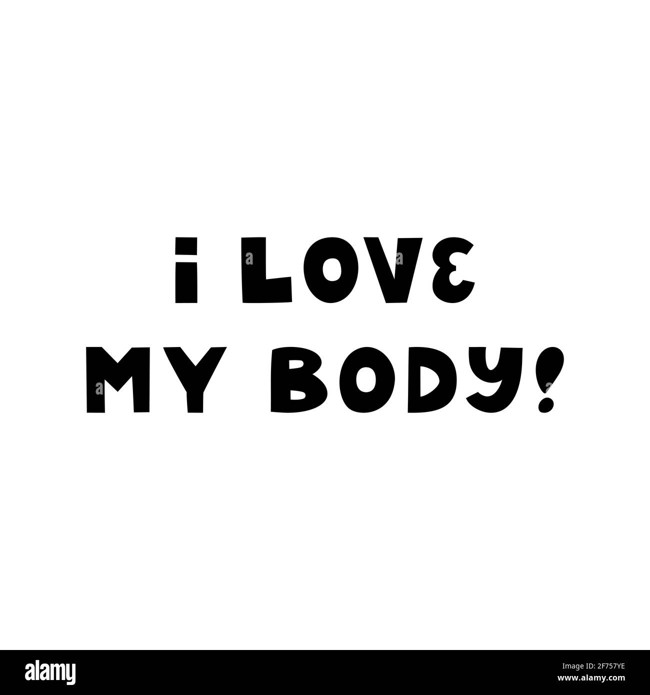 Ich liebe meinen Körper. Niedliche handgezeichnete Schriftzüge isoliert auf weißem Hintergrund. Body positive Zitat. Stock Vektor