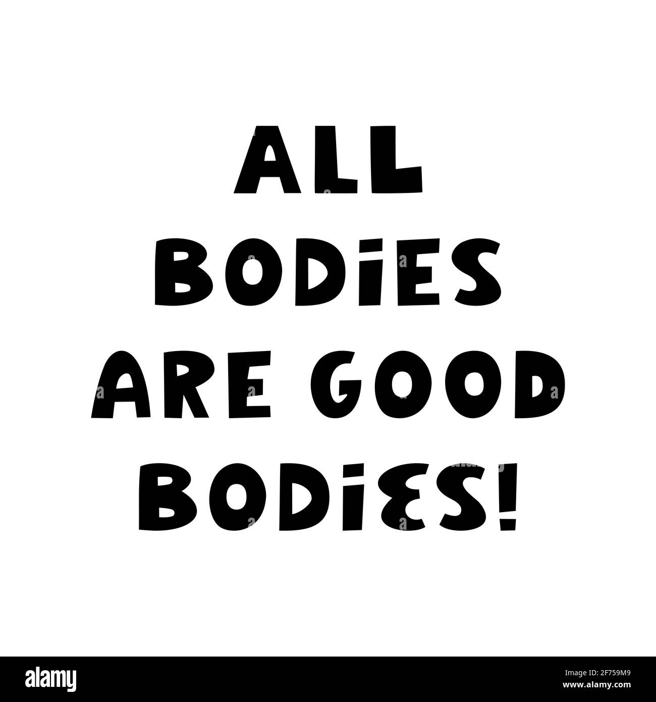Alle Körper sind gute Körper. Niedliche handgezeichnete Schriftzüge isoliert auf weißem Hintergrund. Body positive Zitat. Stock Vektor