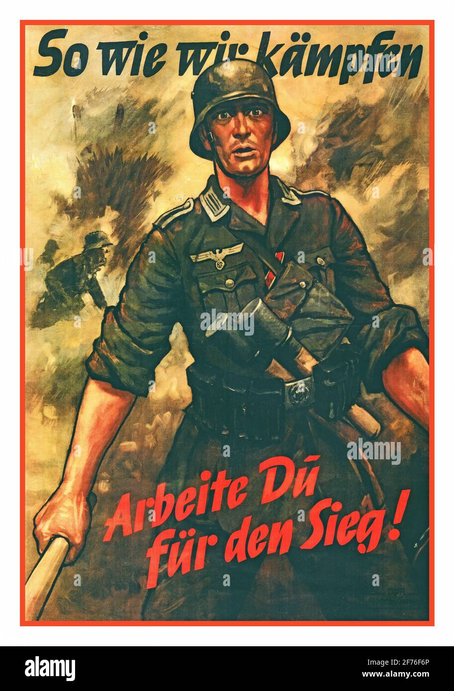 Wehrmachtssoldat auf dem Schlachtfeld Deutsches Nazi-Propagandaplakat „arbeitet so hart für euren Sieg, wie wir dafür kämpfen IT' Datum zwischen 1940 und 1945 Stockfoto