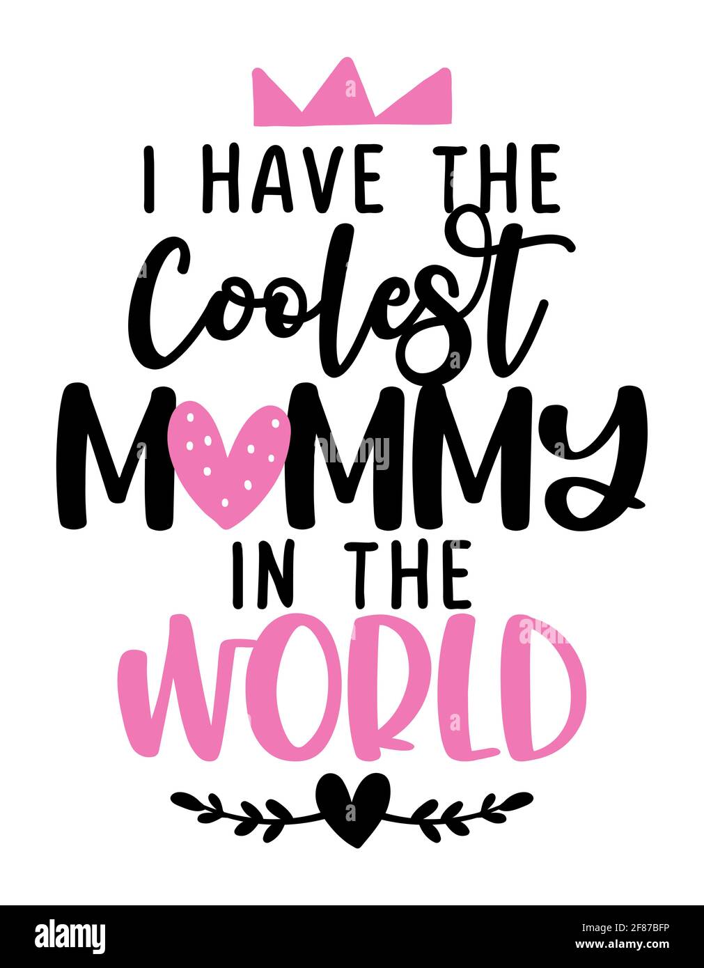 Ich habe die coolste Mumie der Welt - lustige handgezeichnete Kalligraphie-Texte. Geeignet für Mode-Shirts, Poster, Geschenk oder andere Druckmaschinen. Motivation Stock Vektor