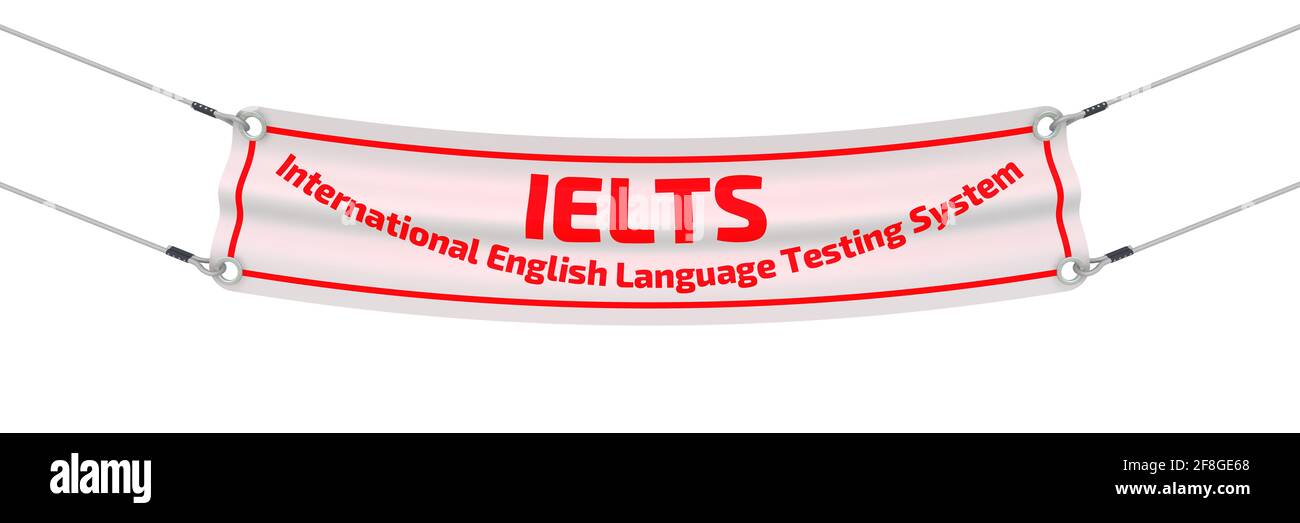 IELTS. Internationales Testsystem Für Englische Sprachen. Das Werbebanner mit rotem Text IELTS - International English Language Testing System Stockfoto