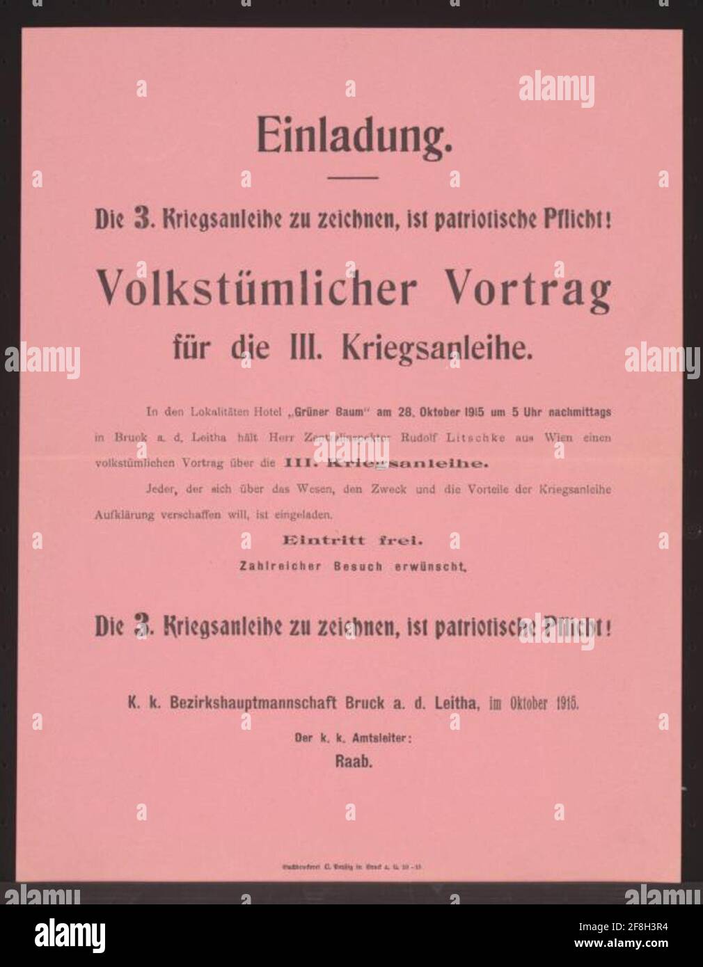 Volksvortrag für die III.. Kriegsanleihen - Einladung - Bruck bei der Leitha 'die 3. Kriegsbindung zu ziehen ist patriotische Pflicht!' - Vortrag am 28. Oktober 1915 im Hotel 'Green Tree' - K.K. District Highway Bruck a. d.. Leitha, im Oktober 1915 - die K.K. Leiter von Raab Stockfoto