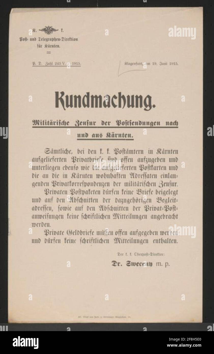 Militärische Zensur der Post und aus Kärnten - Kunthal - Klagenfurt Privatkorrespondenz unterliegt militärischer Zensur - Privatbriefe und private Geldbriefe sind offen - Postpakete und Geldbriefe dürfen nicht schriftlich oder an Sektionen angehängt werden - Klagenfurt, Am 19. Juni 1915 - K.K. Post- und Telegrafendirektion Kärnten - die K.K. Oberpostdirektor Dr. Sweceny - P.D. Nummer 243 / v. - 1915 Stockfoto