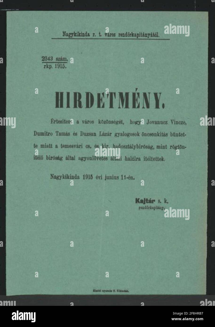 Zum Tode verurteilt - Kunst - Nagykikinda - in ungarischer Sprache Vincze Jovanucz, Tamás Dumitro und Lázár Duzsán Infantryisten wurden wegen Selbstverstümmelung vom Statuengericht zum Tode verurteilt - Nagykikinda, 11. Juni 1915 - Kajtár M.P., Police Hauptmann - 2343./1915. Stockfoto
