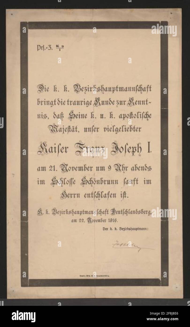 Tod Kaiser Franz Joseph - DeutschlandSberg the K.K. Bezirk Headquariness bringt den traurigen Kunden, dass seine K. u. k. Apostolische Majestät, unser vielgestaltiger Kaiser Franz Joseph I. am 21. November um 9 Uhr abends im Schloss Schönlbrunn sanft im Herrn. K. K. Landkreis Hauptmannschaft Deutschlandsberg, am 22. November 1916. Die K.K. Bezirk Hauptmann Zoffa. - PRF.-Z. K 9/1 Stockfoto